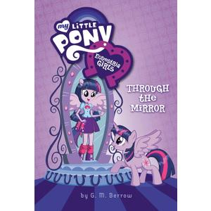 My Little Pony: Equestria Girls: Through the Mirror (Equestria Girls, 1)
