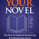 Outline Your Novel (Writer to Author) Paperback
