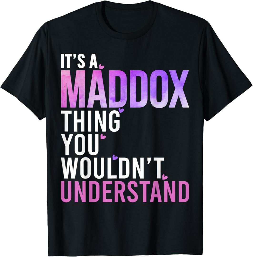 It's A Maddox Thing You Wouldn't Understand Maddox T-Shirt, Size Small
