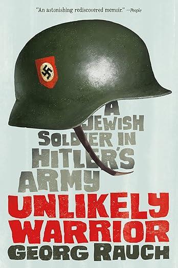 Unlikely Warrior: A Jewish Soldier in Hitler's Army, Paperback