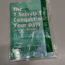 The 7 Secrets To Conquer Your Days: Accomplish Everything You Need To Do Everyday