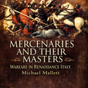 Mercenaries and Their Masters: Warfare in Renaissance Italy, Hardcover