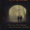 A New Kind of Christian: A Tale of Two Friends on a Spiritual Journey