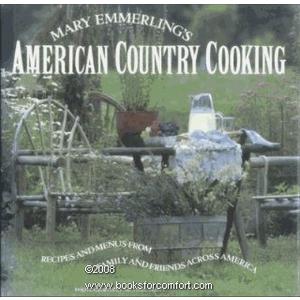 Mary Emmerling's American Country Cooking: Recipes and Menus from Family and Friends Across America (Book)