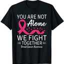 You Are Not Alone We Fight Together Breast Cancer Awareness 2 T-Shirt Size M