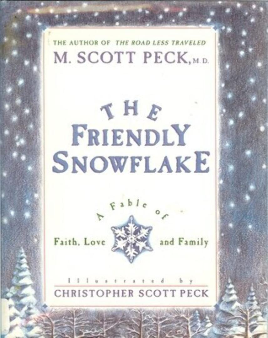 The Friendly Snowflake: A Fable of Faith, Love, and Family
