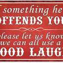 If Something Here Offends You, Please Let Us Know We Can All Use a Good Laugh, Vintage Metal Beer Signs for Home Bar Basement Garage Mancave Wall Art Decor, Tin Metal, 8 x 12 Inch (53548)