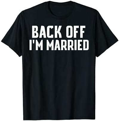 BACK OFF IM MARRIED SHIRT FUNNY COUPLES SHIRTS, Large