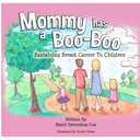 Mommy Has a Boo-Boo: Explaining Breast Cancer to Children