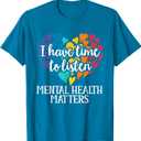 I Have Time to Listen Mental Health Awareness Matters T-Shirt Small