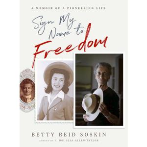 Sign My Name to Freedom: A Memoir of a Pioneering Life