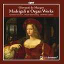 Madrigali & Organ Works