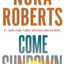 Come Sundown: A Novel, by Nora Roberts (Author)