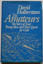 Book titled "The Amateurs: The Story of Four Young Men and Their Quest for an Olympic Gold Medal" by David Halberstam.
