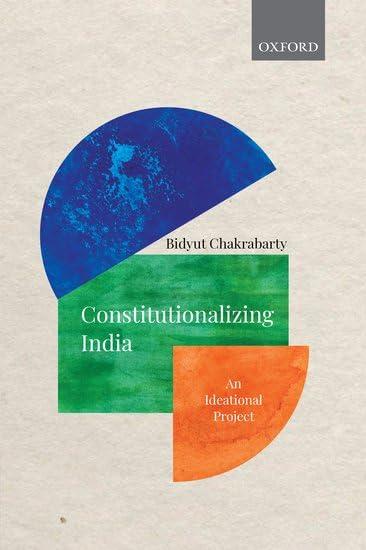 Constitutionalizing India: An Ideational Project [Hardcover] Chakrabarty, Bidyut