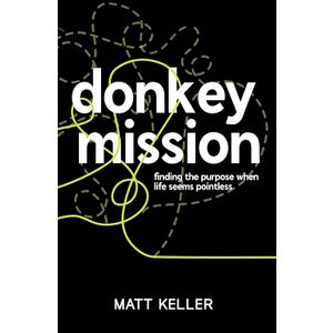 Donkey Mission: finding purpose when life seems pointless
