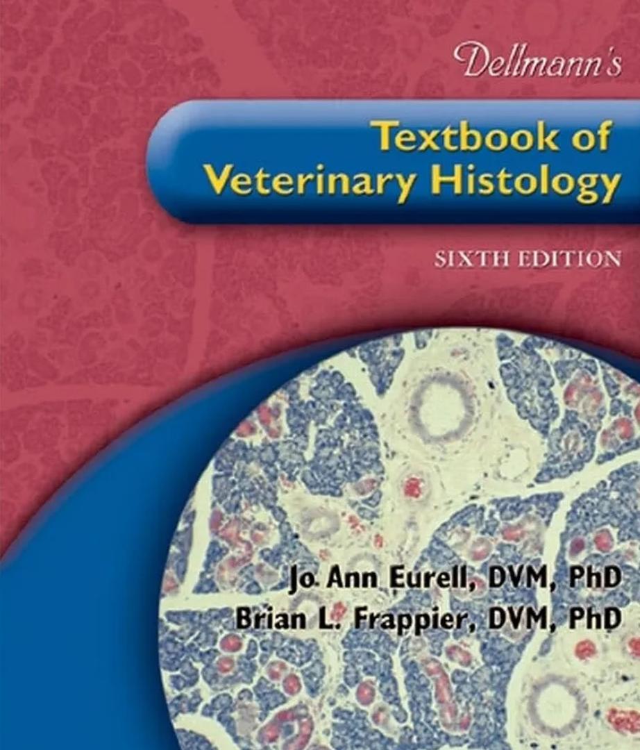 Dellmann's Textbook of Veterinary Histology (6th Edition)
6th Edition