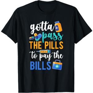 Gotta Pass The Pills Medication Aide Med Aide T-Shirt