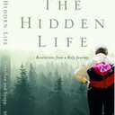 The Hidden Life: Revelations from a Holy Journey