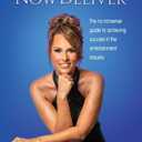 Dream On...Now Deliver: The No Nonsense Guide To Achieving Success In The Entertainment Industry