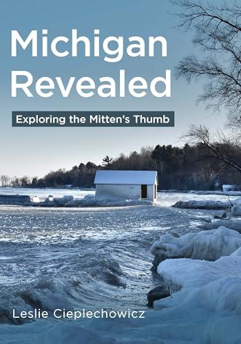 Michigan Revealed: Exploring the Mitten's Thumb (Photographer’s America)