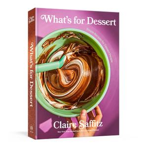 What's for Dessert: Simple Recipes for Dessert People: A Baking Book Hardcover – November 8, 2022