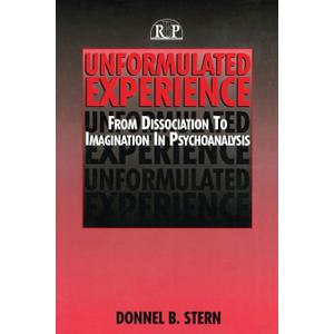 Unformulated Experience: From Dissociation to Imagination in Psychoanalysis (Relational Perspectives Book) (Relational Perspectives Book Series)