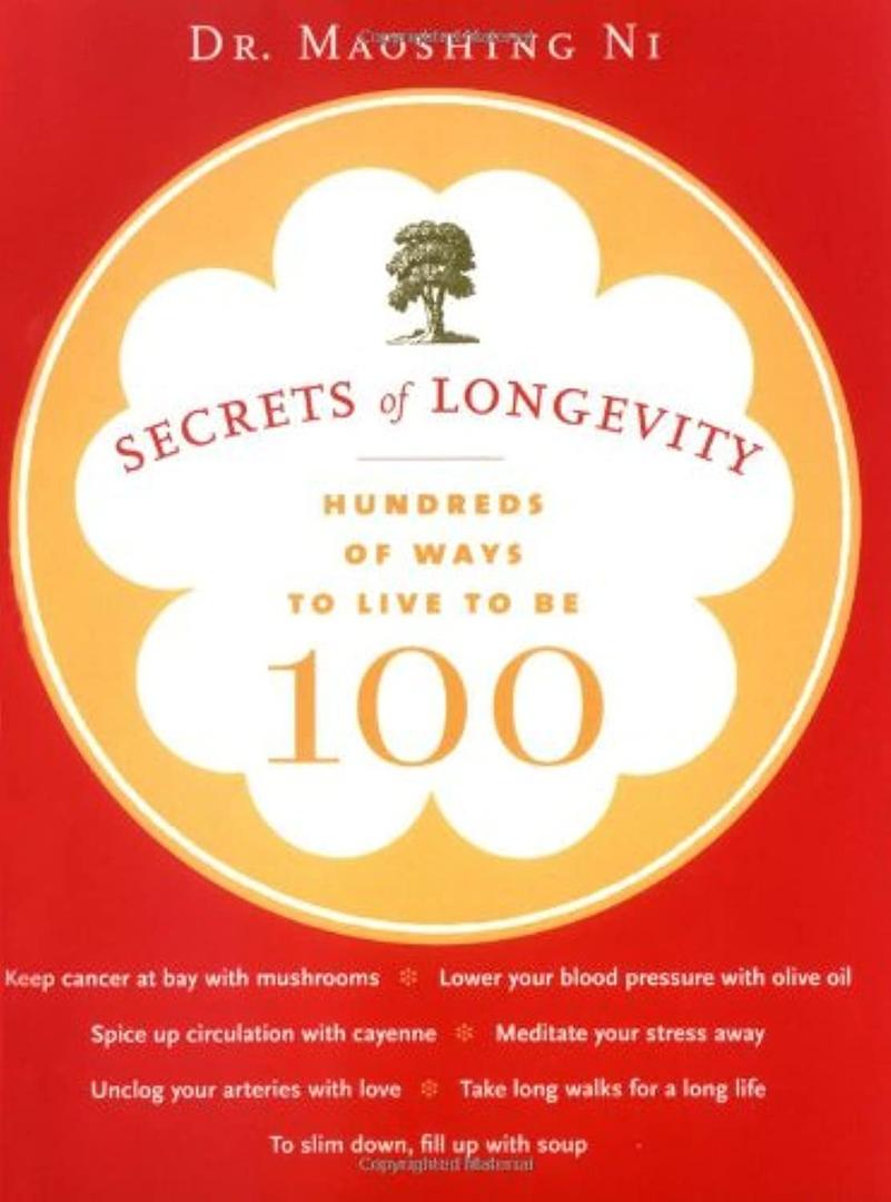 Secrets of Longevity: Hundreds of Ways to Live to Be 100, Paperback – April 20, 2006