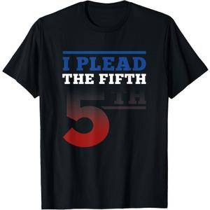I Plead Fifth 5th Amendment Constitution Rights print T-Shirt