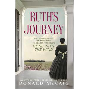 Ruth's Journey: The Authorized Novel of Mammy from Margaret Mitchell's Gone with the Wind
