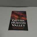 Gothic Hudson Valley: Haunted Legends and Ghostly Sightings (Gothic Americana)