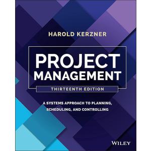 Project Management: A Systems Approach to Planning, Scheduling, and Controlling