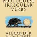 Portuguese Irregular Verbs (Professor Dr von Igelfeld Series)