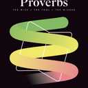Proverbs: The Wise / The Fool / The Wicked