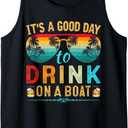 It's A Good Day to Drink On A Boat Funny Boat Trip Drinking Tank Top, S