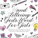 Hand Lettering God's Word for Girls: Learn to Write Bible Verses in Your Own Special Way