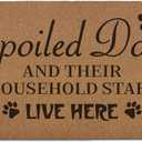 Funny Spoiled Dog Door Mats Dog Door Mat for Home Outside Entryway, Spoiled Dogs and Their Househole Staff Live Here Artificial Coir Doormat Rugs for Patio Entry Kitchen Decor, 17x30 Inch