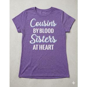 Cousins By Blood Sisters At Heart For Best Cousins T-Shirt, Purple, Size M