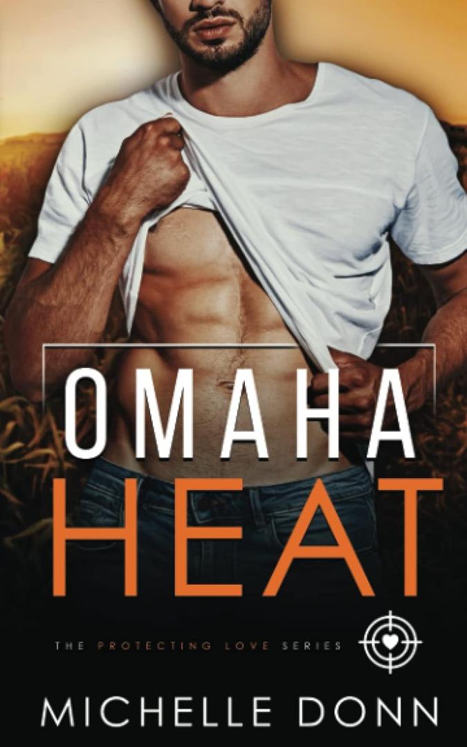 Omaha Heat: A Romantic Suspense Novel (The Protecting Love Series)