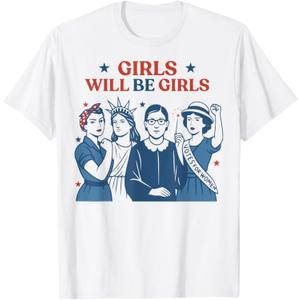 Girl Will Be Girls Patriotic Feminist 4th Of July USA Women T-Shirt (Small)