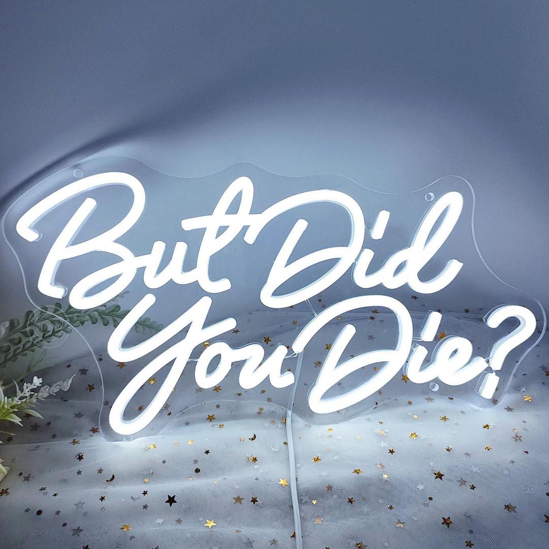 Planzo But Did You Die Led Neon Sign Light Bedroom Man Cave Office Gym Room Classroom Wall Sign Decor Birthday Christmas Gifts 15.75" USB Cold White