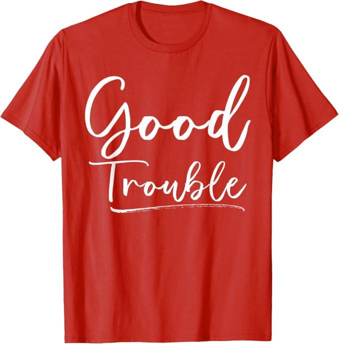 Get in Good Necessary Trouble Shirt for Social Justice T-Shirt, Small