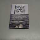 Present Over Perfect: Leaving Behind Frantic for a Simpler, More Soulful Way of Living