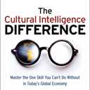 The Cultural Intelligence Difference: Master the One Skill You Can't Do Without in Today's Global Economy