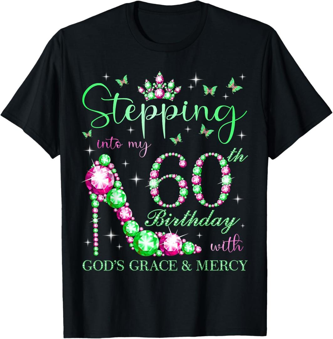 Stepping Into My 60th Birthday With God's Grace & Mercy T-Shirt 4XL