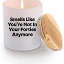 Smells Like You're Not in Your Forties Anymore Candle 50th Birthday Gifts for Women Men Scented Candles Home Office Jar Candles Lavender Scent Soy Wax Candle 9.5 oz