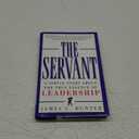 The Servant: A Simple Story About the True Essence of Leadership