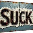 Suck Vintage Metal Signs Rustic Tin Signs 12x8in for Man Cave & Home Bar