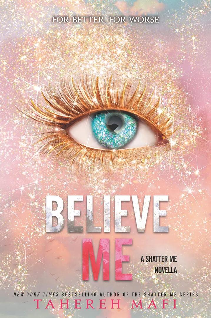 Believe Me (The Shatter Me) Paperback