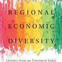 Regional Economic Diversity: Lessons from an Emergent India